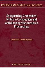 Safeguarding Companies' Rights in Competition and Anti-Dumping/Anti-Subsidies Proceedings