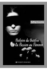 Histoire du theatre: La passion au feminin