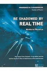 Be Shadowed by Real Time