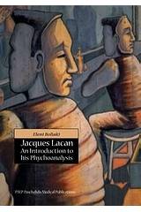 Jacques Lacan: An Introduction to his Psychoanalysis