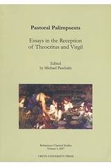 Pastoral Palimpsests: Essays in the Reception of the Theocritus and Virgil