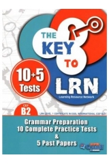 THE KEY TO LRN B2 GRAMMAR PREPARATION + 10 COMPLETE PR. TESTS & 5 PAST PAPERS SB