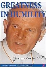 Greatness in Humility -  Ioannes Paulus pp. II