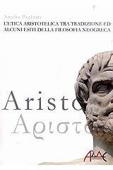 L' etica Aristotelica tra tradizione ed alcuni esiti della filosofia neogreca