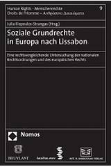 Soziale Grundrechte in Europa nach Lissabon. Eine rechtsvergleichende Untersuchung der nationalen Rechtsordnungen und des europaischen Rechts