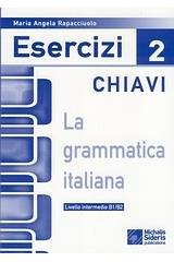 La grammatica Italiana Esercizi 2 chiavi