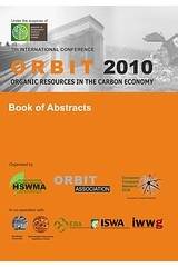 Book of Abstracts of the 7th International Conference ORBIT 2010 Organic Resources in the Carbon Economy