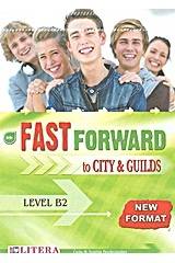 Fast Forward To City and Guilds: Student's Book: Level B2