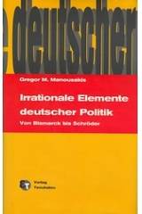 Irrationale Elemente deutscher Politik Von Bismarck bis Schroder