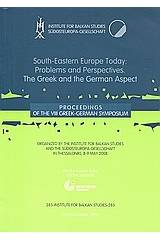 South-Eastern Europe Today: Problems and Perspectives. The Greek and the German Aspect