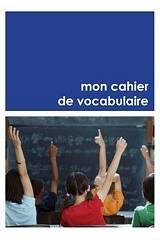 Mon Cahier de vocabulaire