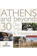 Athens and Beyond: 30 Day Trips & Weekends