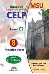 SUCCEED IN MSU CELP LEVEL C2 10 PRACTICE TESTS TEACHERS BOOK
