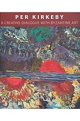 Per Kirkeby: A Creative Dialogue with Byzantine Art