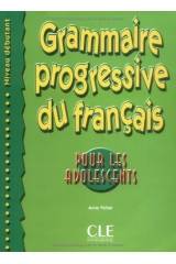 Grammaire Progressive Du Francais Pour Les Adolescents: Débutant