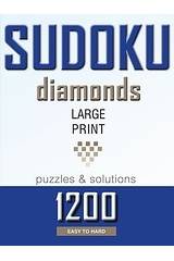 Sudoku diamonds: 1200  large print puzzles & solutions