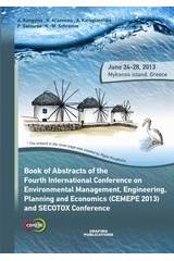 Book Of Abstracts of the Fourth International Conference on Environmental Management, Engineering, Planning and Economics (CEMEPE 2013) and SECOTOX Conference