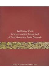 Textiles and Dress in Greece and the Roman East: A Technological and Social Approach