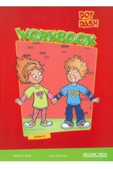 DOT AND DASH JUNIOR A WORKBOOK TCHR'S