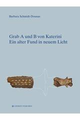 Grab A und B von Katerini Ein alter Fund in neuem Licht