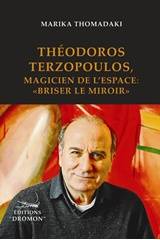 Theodoros Terzopoulos, Magicien de l' espace: "Briser le miroir"