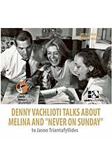 Denny Vachlioti talks about Melina and "Never on Sunday" to Iason Triantafyllides