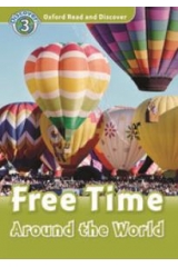 OXFORD READ & DISCOVER 3: FREE TIME AROUND THE WORLD (+ CD) N/E