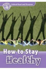 OXFORD READ & DISCOVER 4: HOW TO STAY HEALTHY