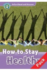 OXFORD READ & DISCOVER 4: HOW TO STAY HEALTHY (+ CD)