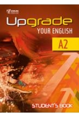 UPGRADE YOUR ENGLISH A2 STUDENT'S BOOK