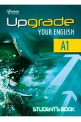 UPGRADE YOUR ENGLISH A1 STUDENT'S BOOK