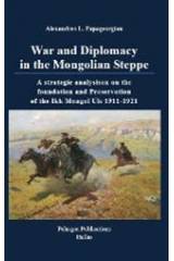 War and Diplomacy in the Mongolian Steppe