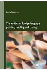 The politics of foreign language policies, teaching and testing