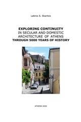 Exploring Continuity in Secular and Domestic Architecture of Athens Through 5000 Years of History