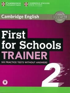 CAMBRIDGE FIRST FOR SCHOOLS TRAINER 2 6 PRACTICE TESTS