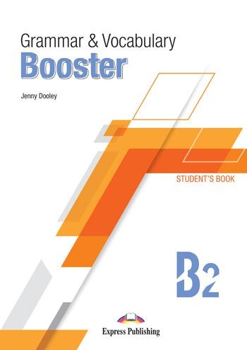 GRAMMAR AND VOCABULARY BOOSTER B2 STUDENT BOOK