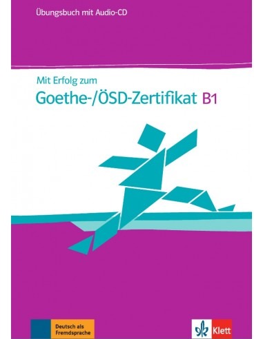 Mit Erfolg zum Goethe ÖSD Zertifikat B1 Übungsbuch mit AudioCD