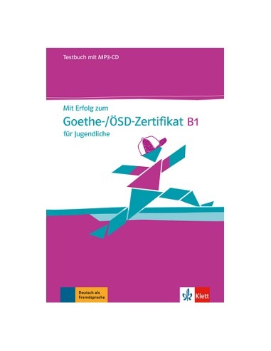 Mit Erfolg zum Goethe/ÖSD-Zertifikat B1 für Jugendliche Testbuch mit MP3-CD