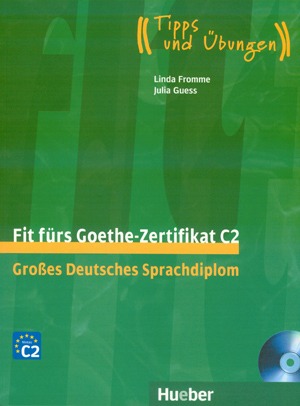 FIT FURS GOETHE ZERTIFIKAT C2 "TIPPS UND UBUNGEN"