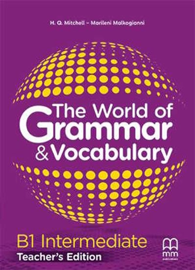 THE WORLD OF GRAMMAR & VOCABULARY B1 INTERMEDIATE TEACHERS BOOK