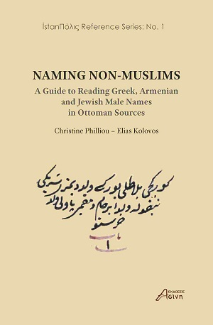 Naming Non-Muslims: A Guide to Reading Greek, Armenian and Jewish Male Names in Ottoman Sources