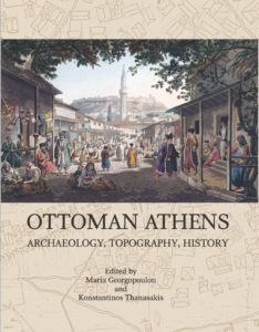 Ottoman Athens: Archaeology, Topography, History