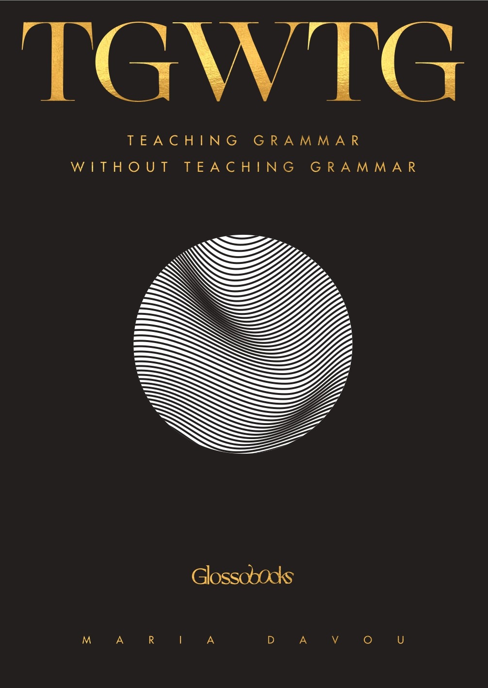 TGWTG: TEACHING GRAMMAR WITHOUT TEACHING GRAMMAR
