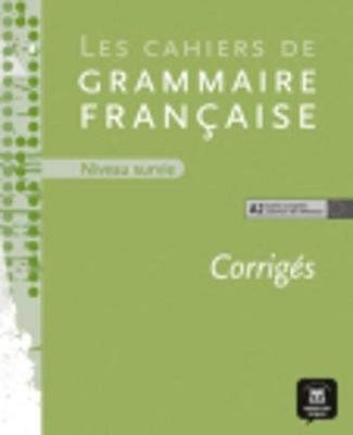LES CAHIER DE GRAMMAIRE A2 CORRIGE