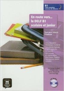EN ROUTE VERS LE DELF Β1 SCOLAIRE ET JUNIOR ELEVE (+CD)