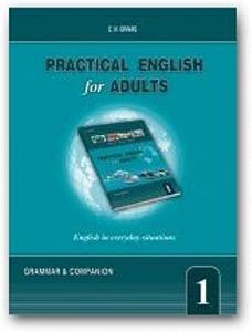 PRACTICAL ENGLISH FOR ADULTS 1 GRAMMAR & COMPANION