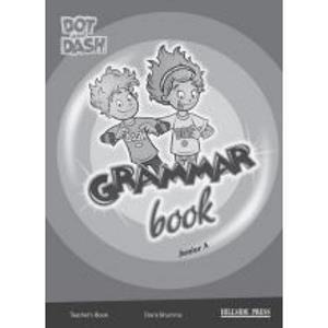  DOT AND DASH JUNIOR A GRAMMAR BOOK TCHR'S