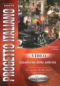 PROGETTO ITALIANO 2 VIDEO - QUADERNO DELLE ATTIVITA (B1-B2)