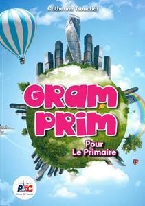 GRAM PRIM POUR LE PRIMAIRE LIVRE DE L'ELEVE