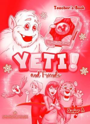 YETI AND FRIENDS JUNIOR A TEACHERS BOOK